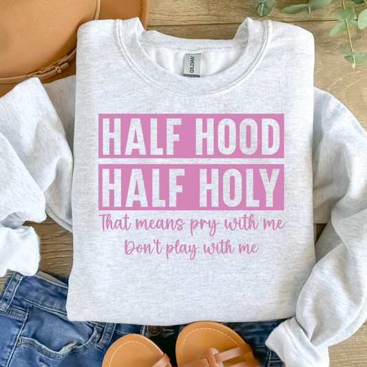 Half Hood , Half Holy